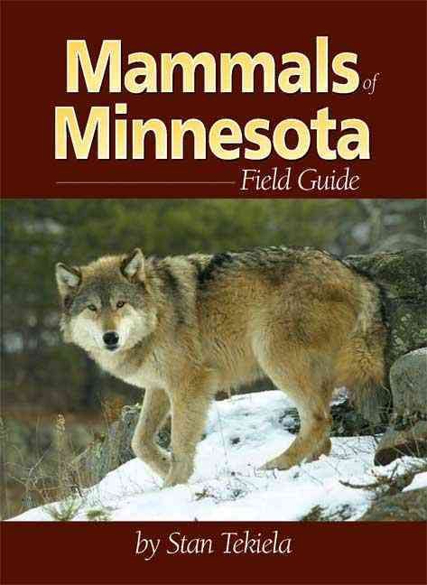Mammals of Minnesota Field Guide By Stan Tekiela 9781591930334