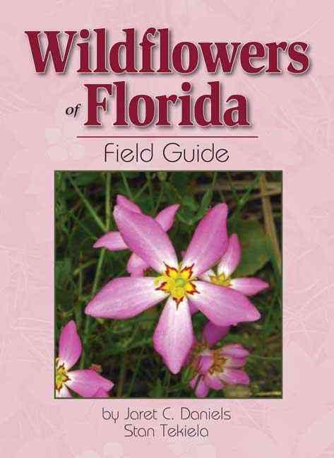 Wildflowers of Florida Field Guide By Jaret C. Daniels 9781591932529
