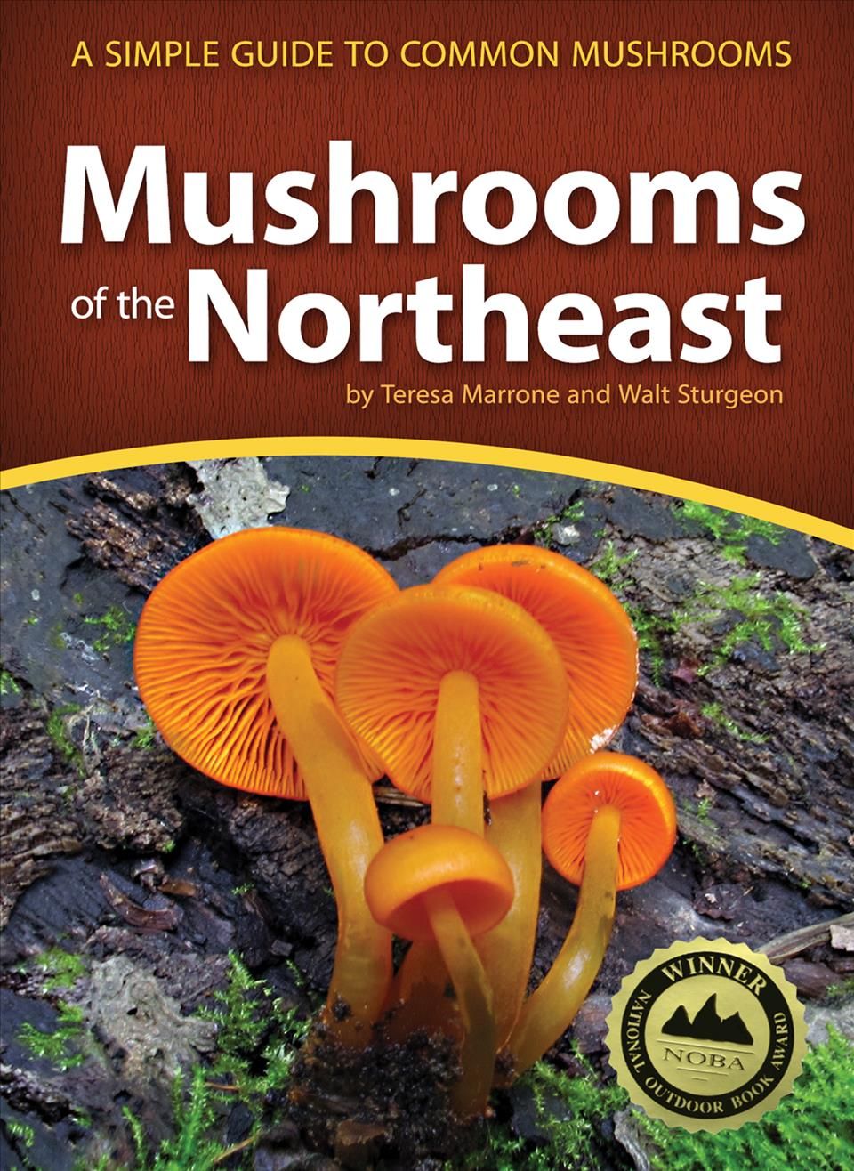 Mushrooms of the Northeast By Teresa Marrone, Walt Sturgeon