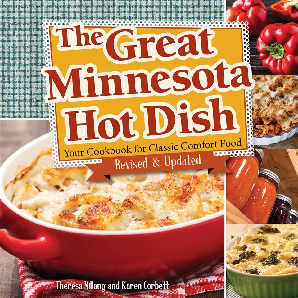 The Great Minnesota Hot Dish By Theresa Millang, Karen Corbett