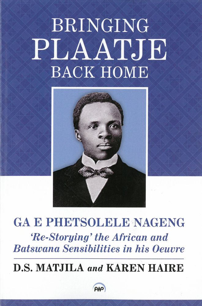 Bringing Plaatje Back Home By GA E Phetsolele Nageng 9781592219452