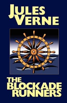 The Blockade Runners By Jules Verne 9781592242467 (Paperback)