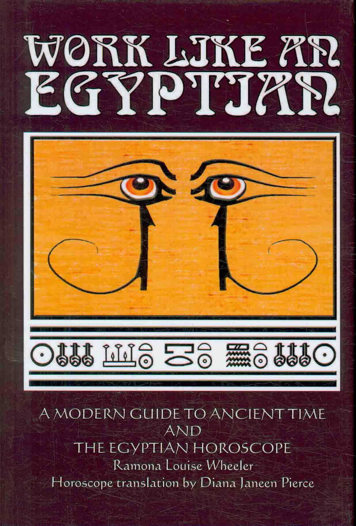Work Like an Egyptian By Ramona Louise Wheeler 9781592246014