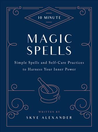 10-Minute Magic Spells By Skye Alexander 9781592338825 (Hardback)