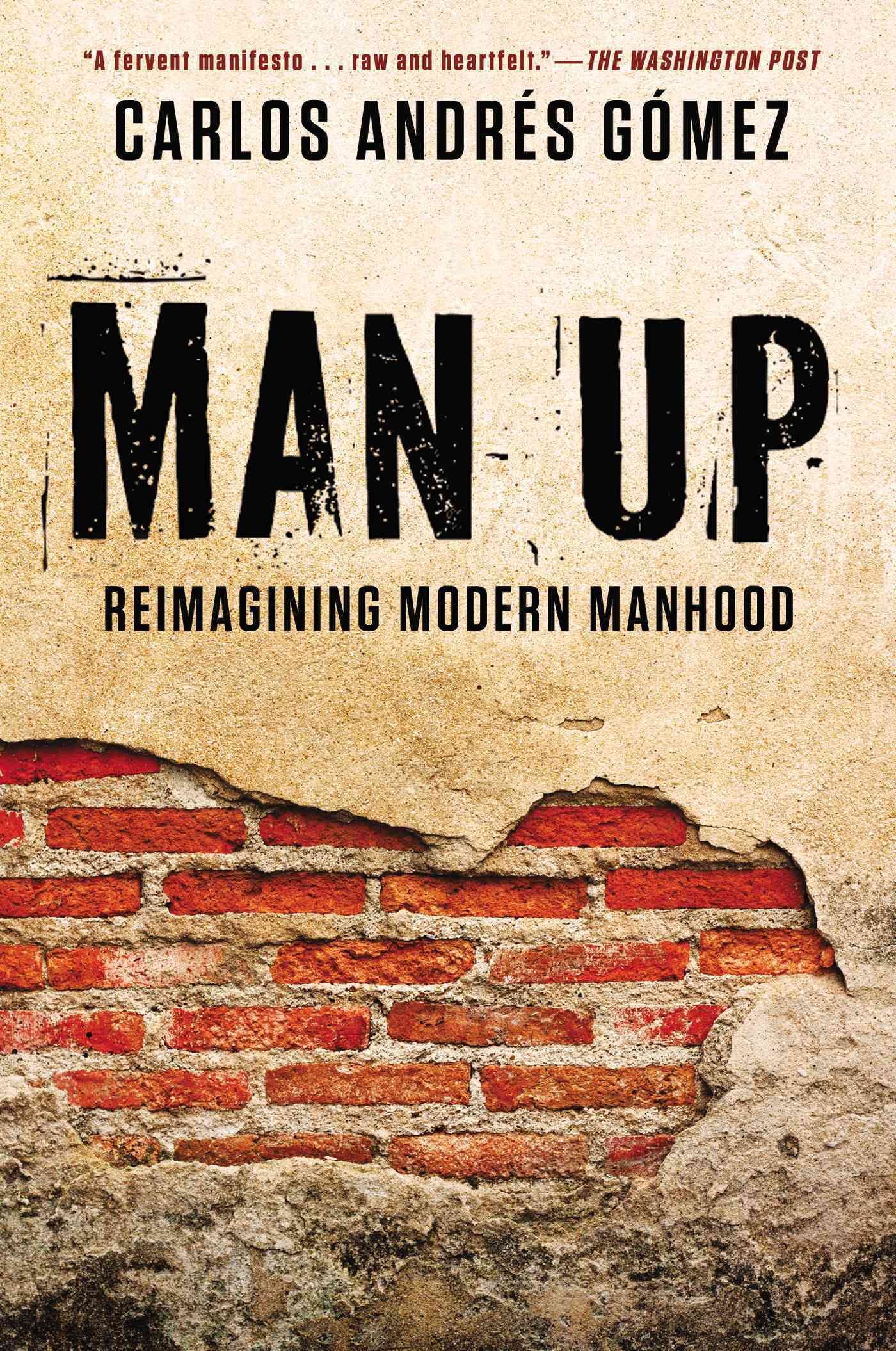 Man Up By Carlos Andres Gomez 9781592408078 (Paperback)
