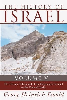The History of Israel, Volume 5 By Georg Heinrich Ewald 9781592448852
