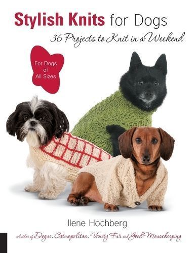 Stylish Knits for Dogs By Ilene Hochberg 9781592532148 (Paperback)