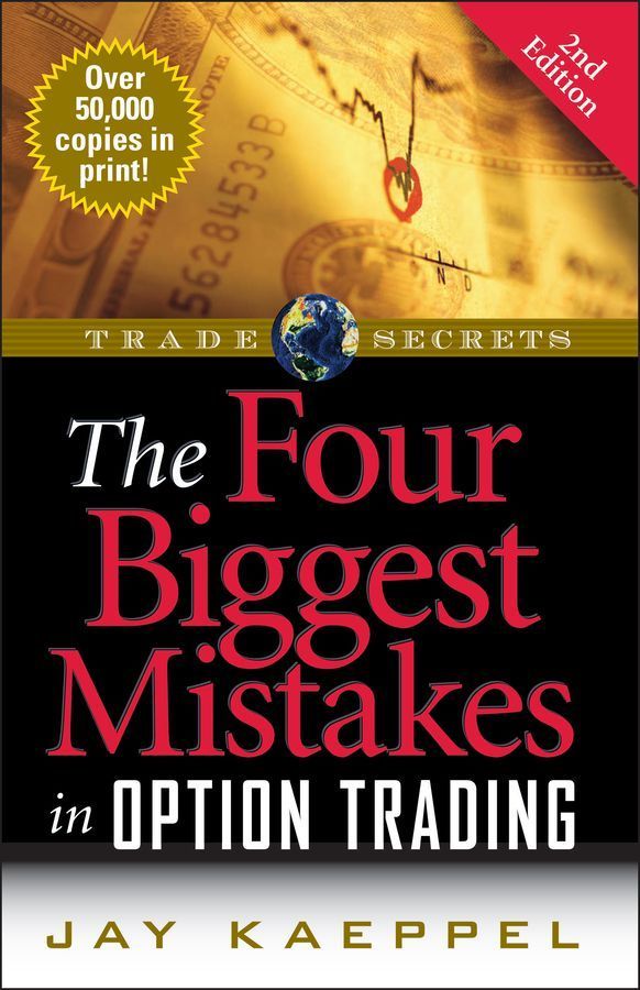 The Four Biggest Mistakes in Option Trading 2e By J Kaeppel