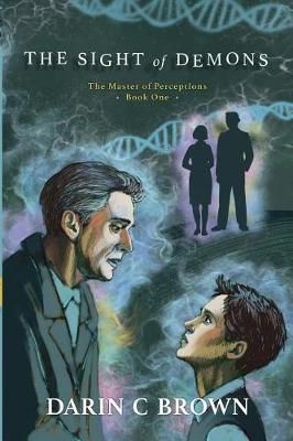 The Sight of Demons: The Master of Perceptions, Book One 9781592987443
