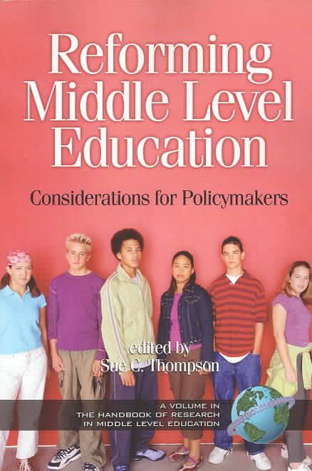 Reforming Middle Level Education By Sue C. Thompson 9781593111182
