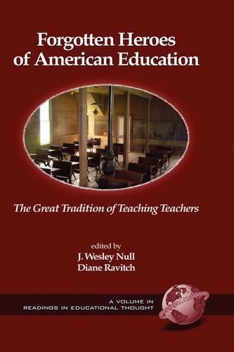 Forgotten Heroes of American Education By J.Wesley Null 9781593114480