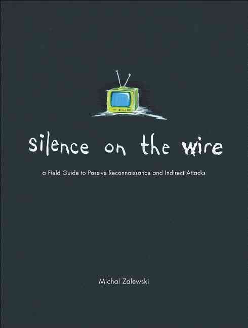 Silence On The Wire By Michal Zalewski 9781593270469 (Paperback)