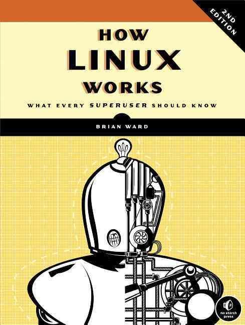 How Linux Works, 2nd Edition By Brian Ward 9781593275679 (Paperback)