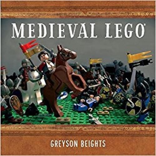 Medieval LEGO By Greyson Beights 9781593276508 (Hardback)