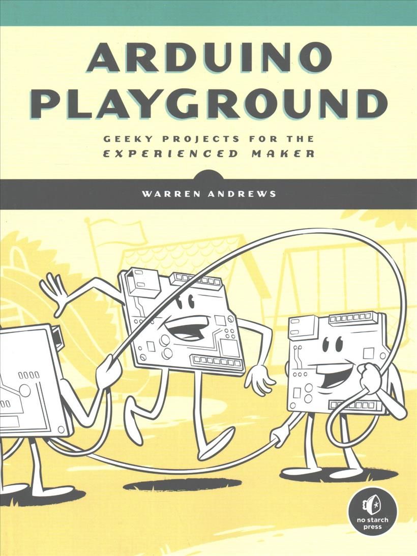 Arduino Playground By Warren Andrews 9781593277444 (Paperback)