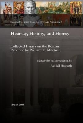 Hearsay, History, and Heresy By Howarth, Randall 9781593336424