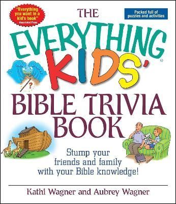 The Everything Kids' Bible Trivia Book By Kathi Wagner 9781593370312