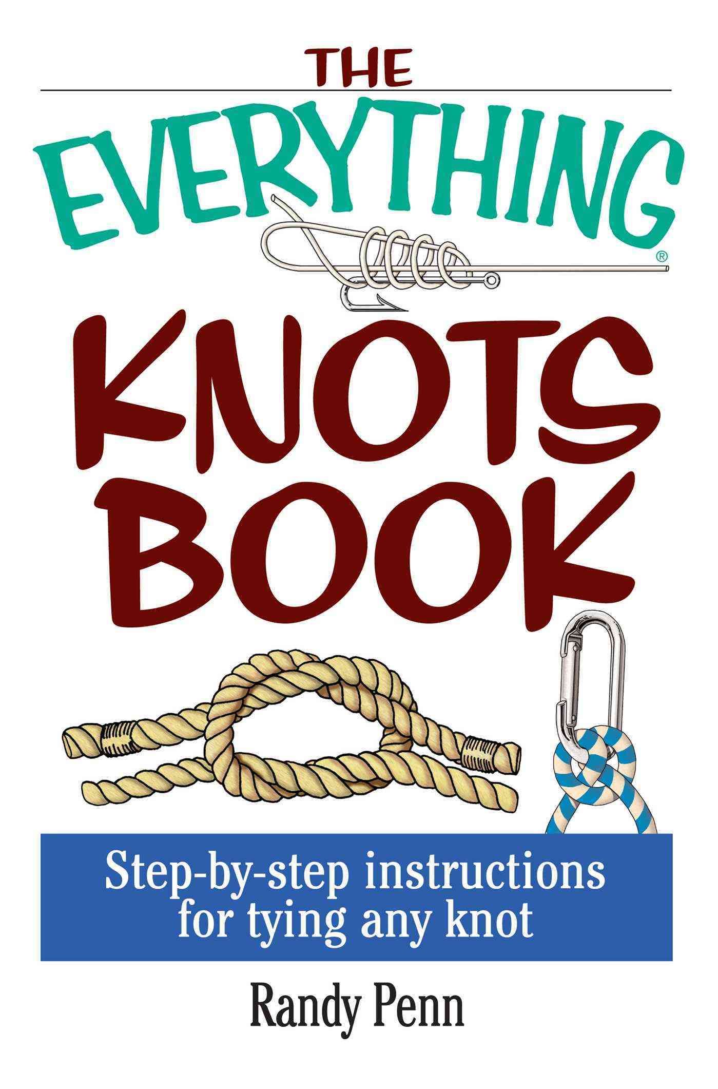 The Everything Knots Book By Randy Penn 9781593370329 (Paperback)