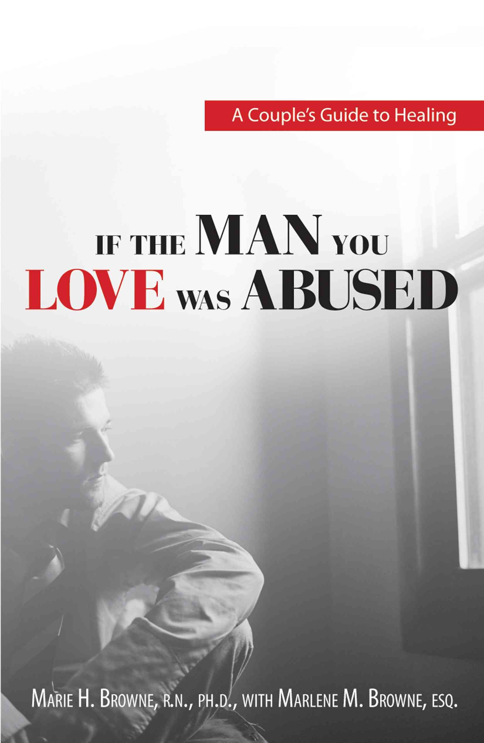 If the Man You Love Was Abused By Marie H., Ph.D. Browne 9781593376437