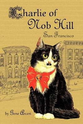 Charlie of Nob Hill By Gene Arceri 9781593933685 (Paperback)