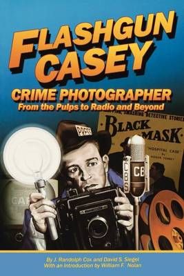 Flashgun Casey, Crime Photographer By J Randolph Cox 9781593934293