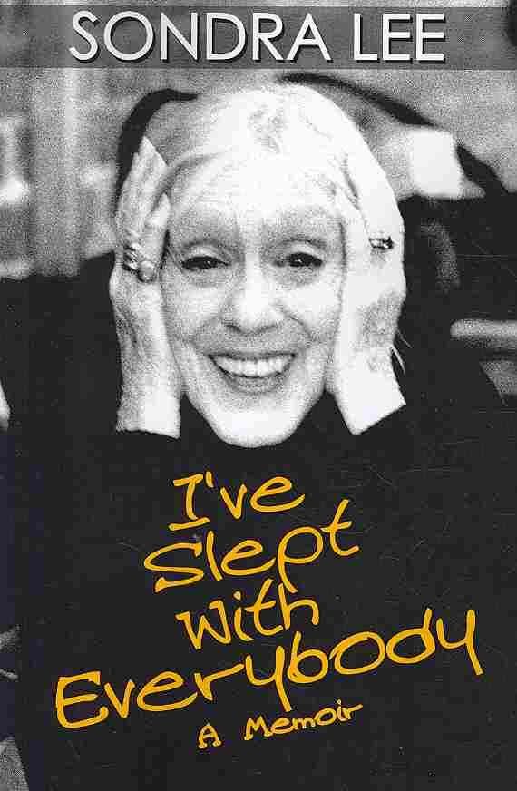 I've Slept with Everybody By Sondra Lee 9781593934637 (Paperback)