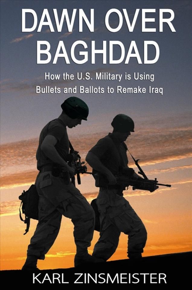 Dawn Over Baghdad By Karl Zinsmeister 9781594030901 (Paperback)