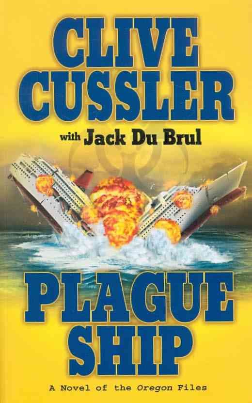 Plague Ship By Clive Cussler (author), Jack B Du Brul (co-author)