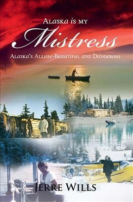 Alaska Is My Mistress By Wills 9781594334771 (Paperback)