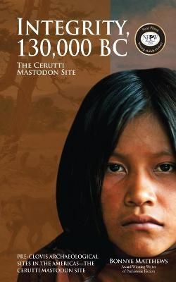 Integrity, 130,000 BC By Bonnye Matthews 9781594338458 (Paperback)