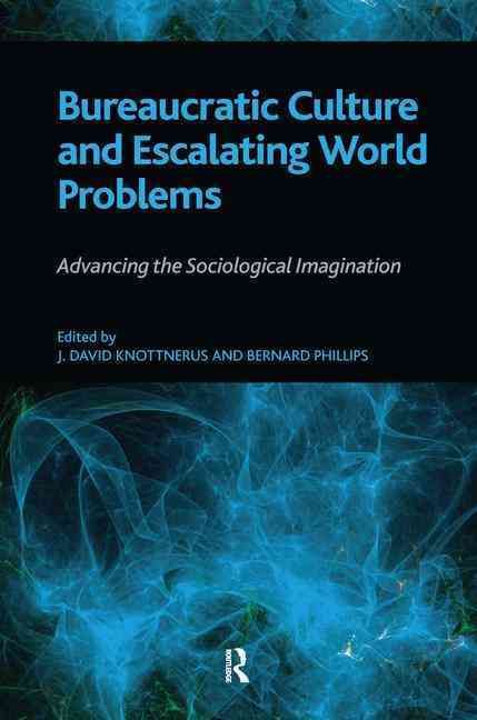 Bureaucratic Culture and Escalating World Problems 9781594516535