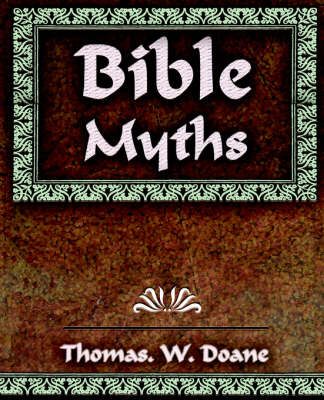Bible Myths And Their Parallels in Other Religions - 1882 (Paperback)