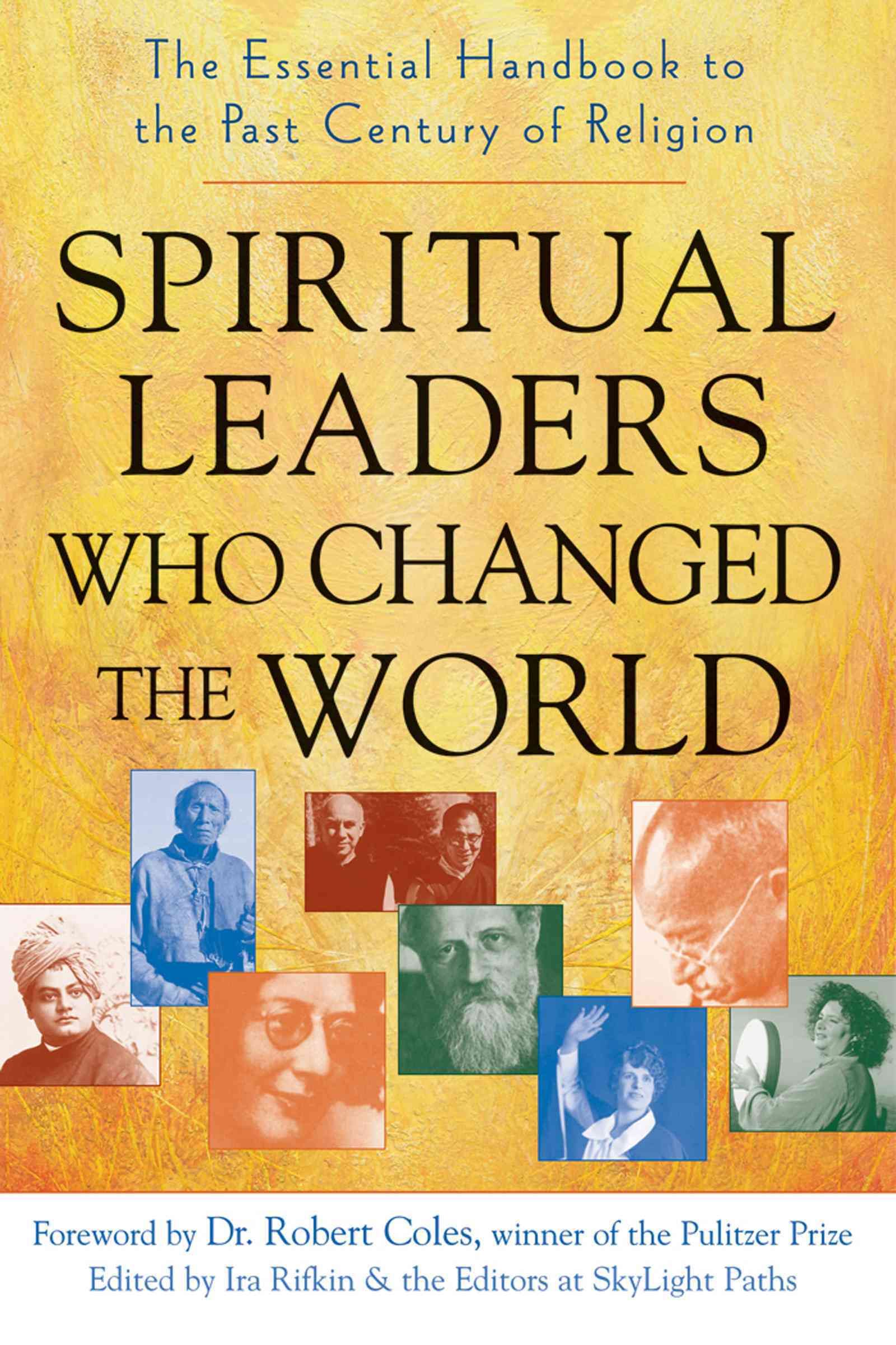 Spiritual Leaders Who Changed the World By Ira Rifkin 9781594732416