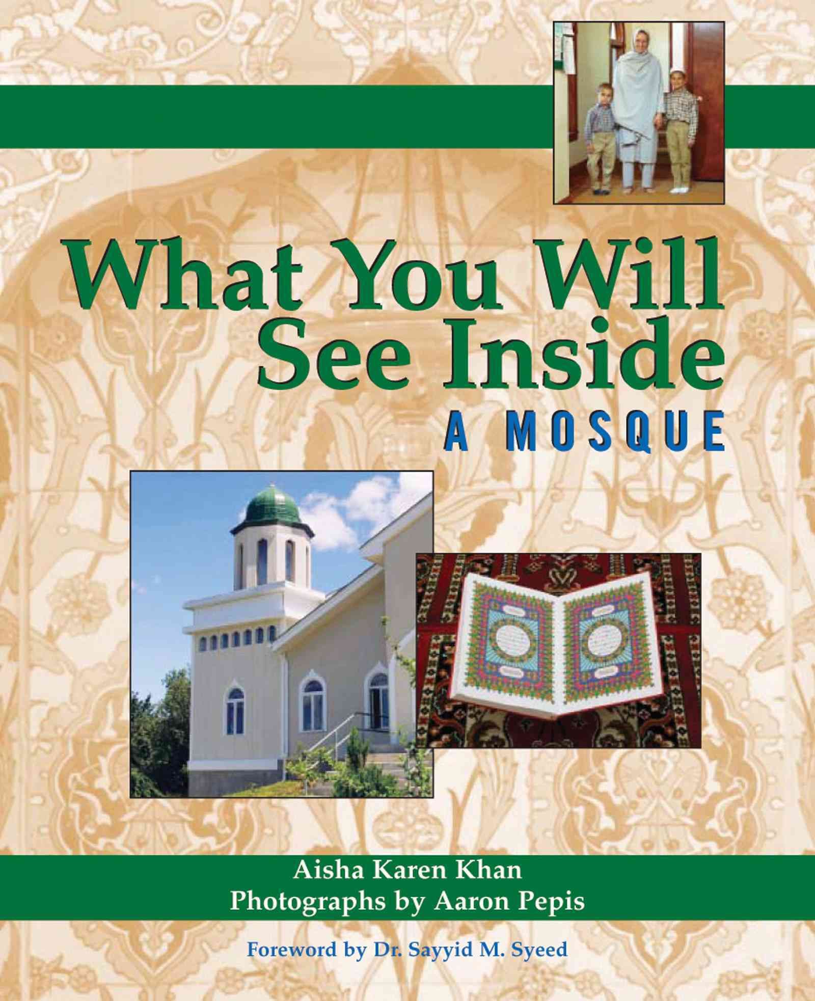 What You Will See Inside a Mosque By Aisha Karen Khan 9781594732577