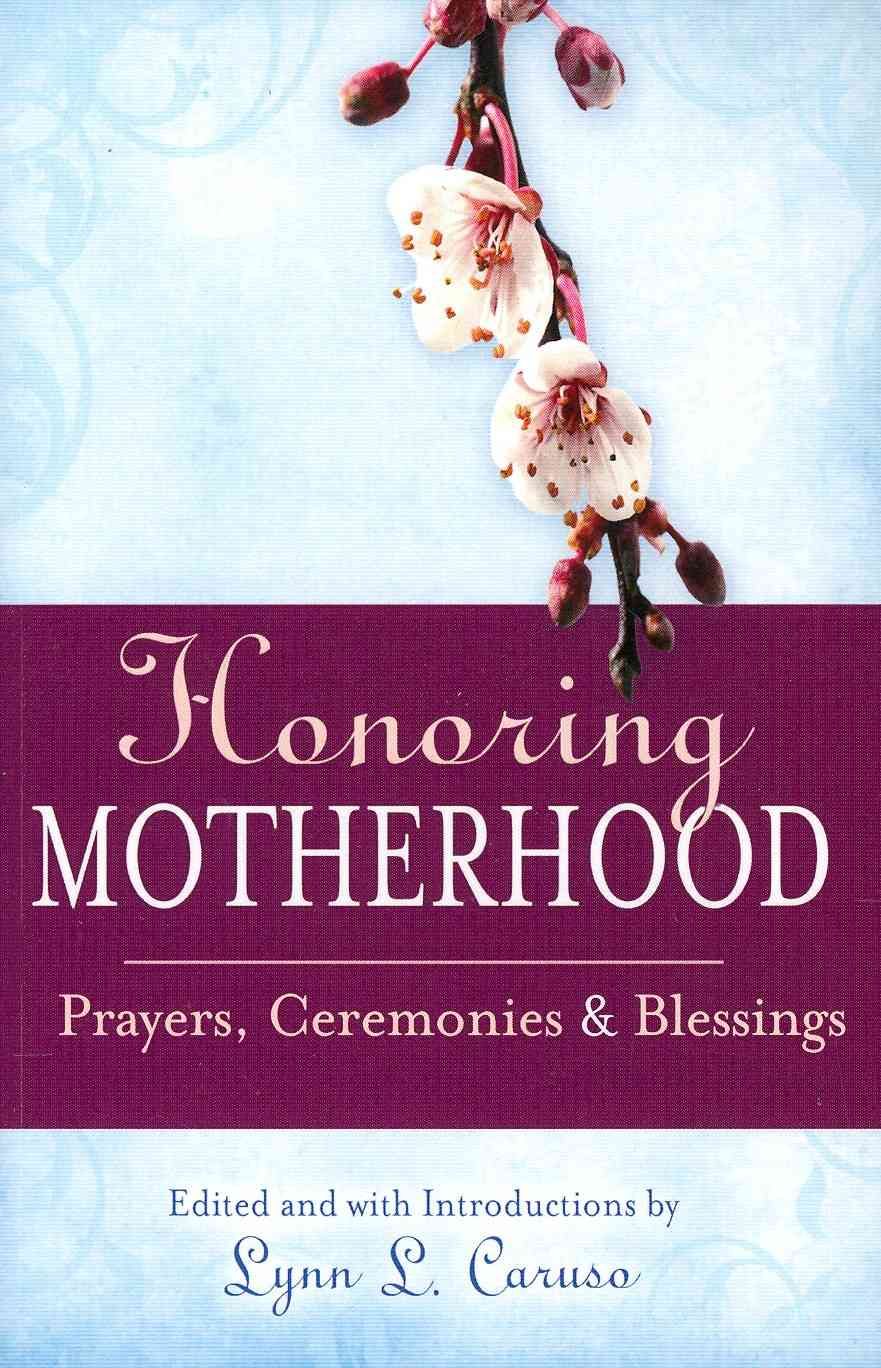 Honoring Motherhood By Lynn L. Caruso 9781594733840 (Paperback)