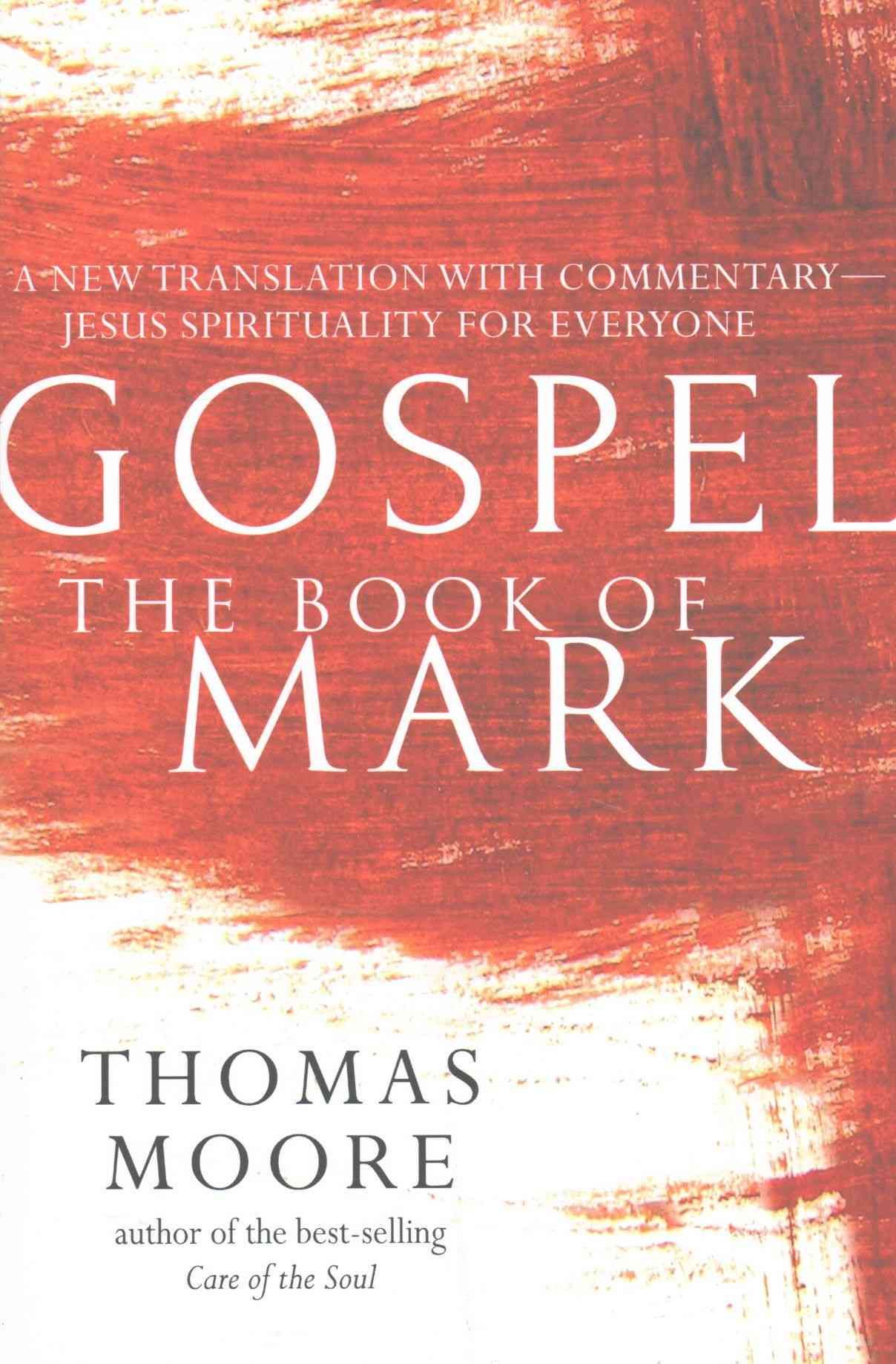 The Book of Mark Gospel By Thomas Moore (translator) 9781594736308