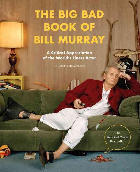 The Big Bad Book of Bill Murray By Robert Schnakenberg 9781594748011