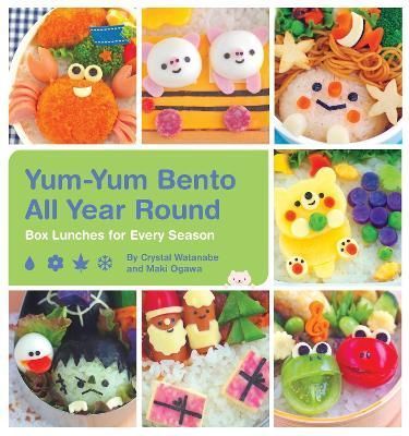 Yum-Yum Bento All Year Round By Crystal Watanabe, Maki Ogawa