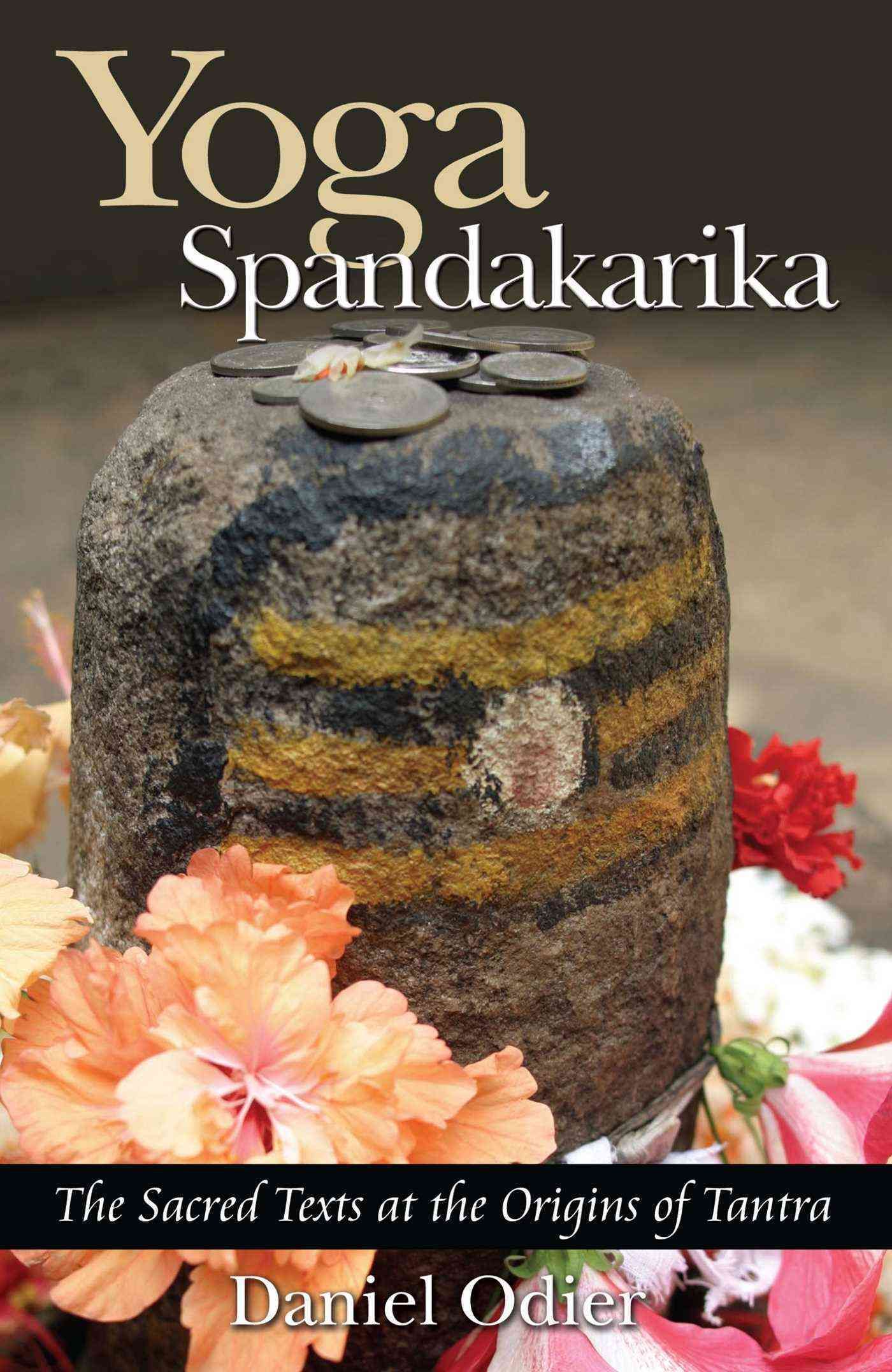 Yoga Spandakarika By Daniel Odier, Clare Frock, Vasugupta (Paperback)
