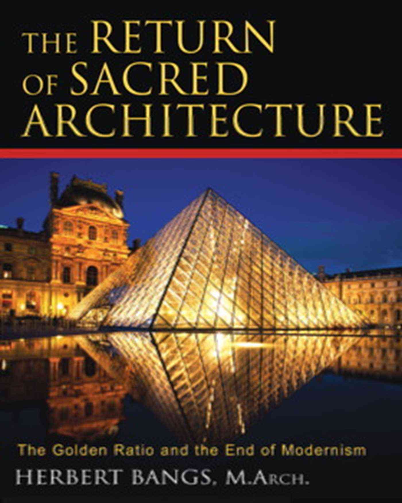 The Return of Sacred Architecture By Herbert Bangs 9781594771323