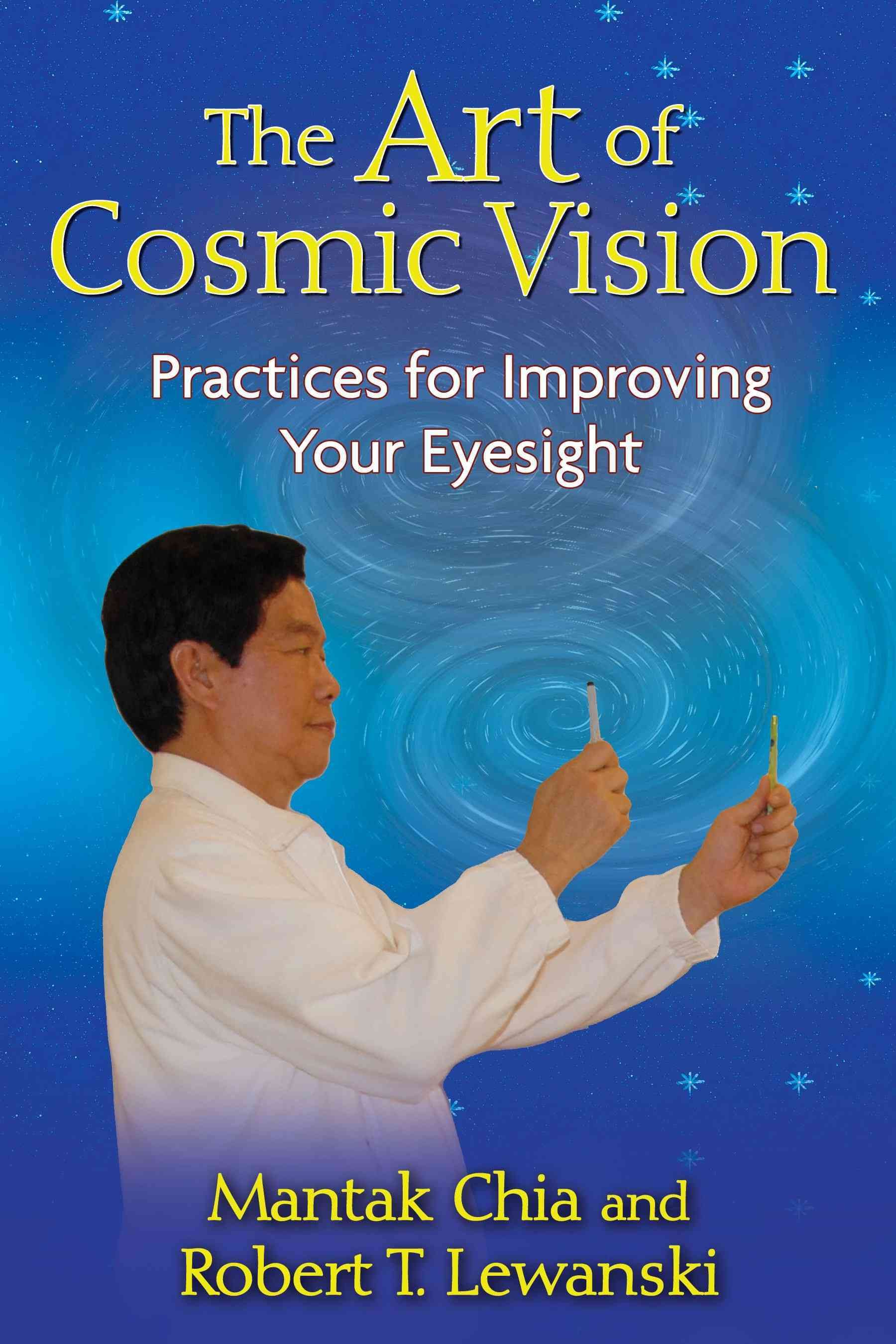 The Art of Cosmic Vision By Mantak Chia, Robert T. Lewanski