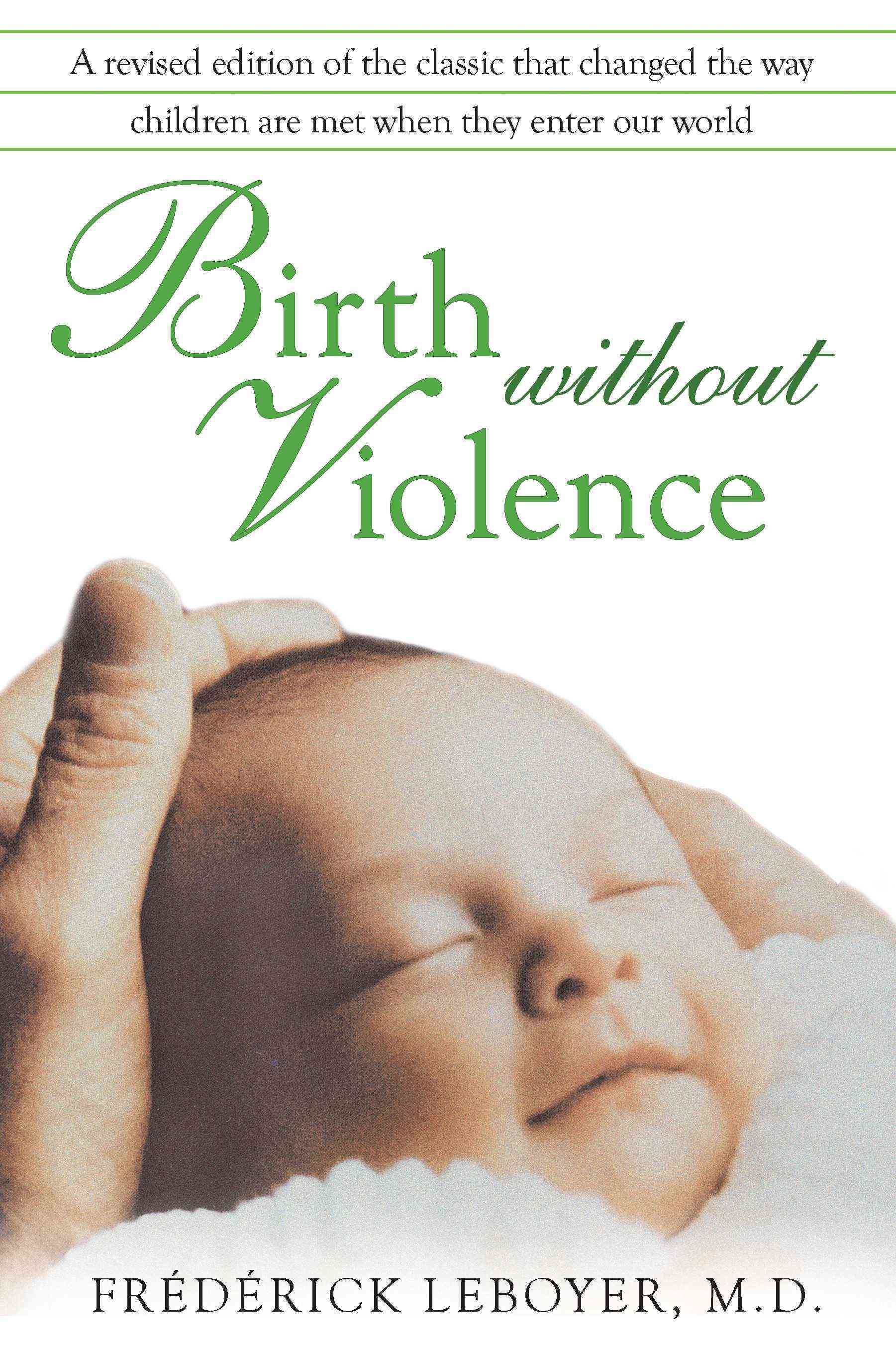 Birth Without Violence By Frédérick Leboyer, Yvonne Fitzgerald