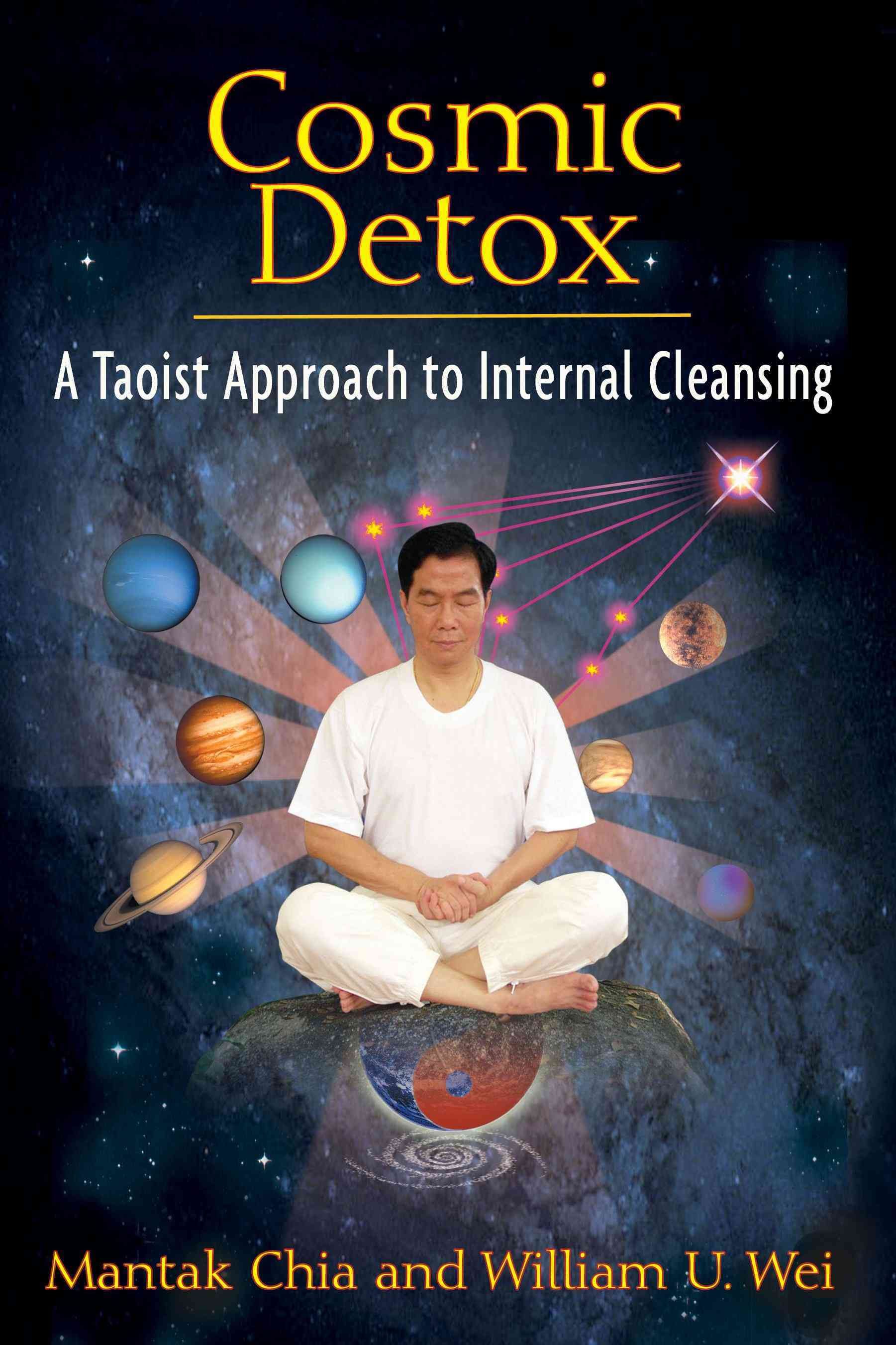 Cosmic Detox By Mantak Chia, William U. Wei 9781594773778 ()