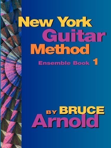 New York Guitar Method Ensemble By Bruce Arnold 9781594899065