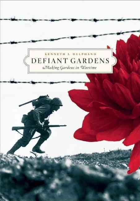 Defiant Gardens By Kenneth I. Helphand 9781595340450 (Paperback)