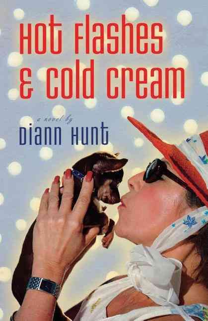 Hot Flashes & Cold Cream By Hunt, Diann 9781595540690 (Paperback)