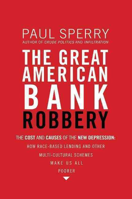 The Great American Bank Robbery By Paul Sperry 9781595552709