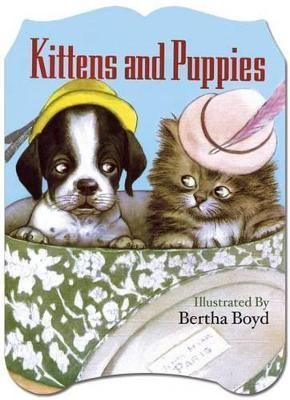 Kittens and Puppies Shaped Book By Bertha Boyd (illustrator)