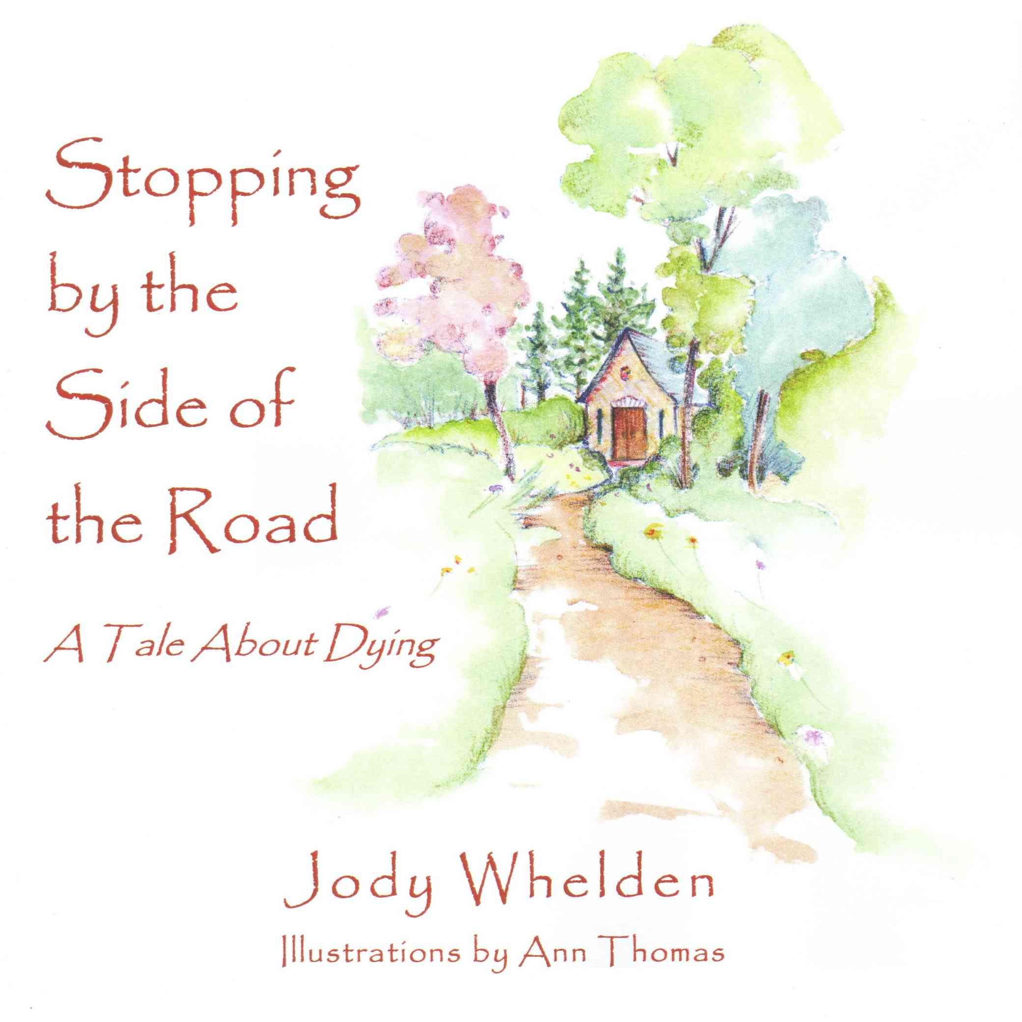 Stopping By the Side of the Road By Jody Whelden 9781595983930