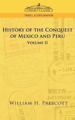 The Conquests of Mexico and Peru By William H Prescott 9781596052703